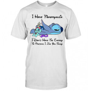 Stitch I Have Fibromyalgia I Dont Have The Energy T-Shirt